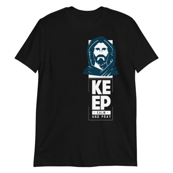 Keep calm and pray - Short-Sleeve Unisex T-Shirt