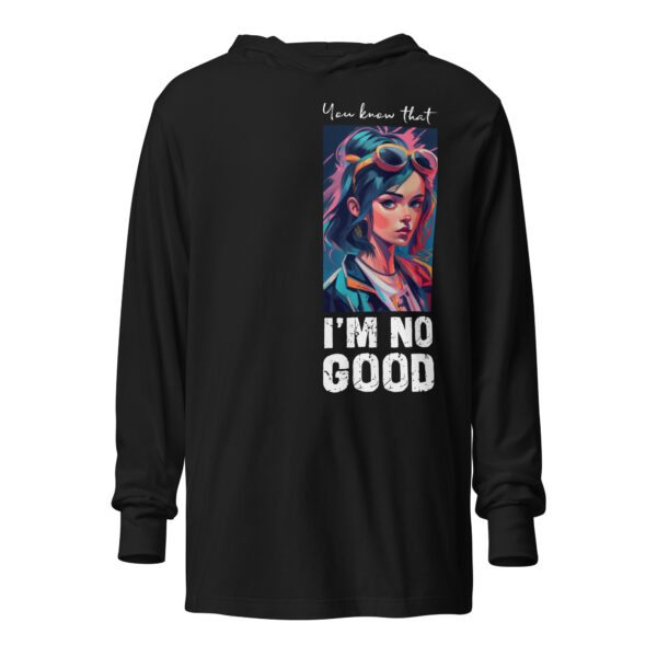 I'm not good - Hooded long-sleeve tee